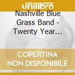 Nashville Blue Grass Band - Twenty Year Blues cd