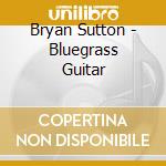 Bryan Sutton - Bluegrass Guitar cd