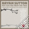 Bryan Sutton - Not Too Far From The Tree cd
