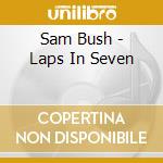 Sam Bush - Laps In Seven cd