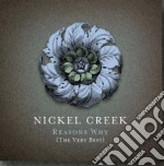 Nickel Creek - Reasons Why: The Very Best (Cd+Dvd)