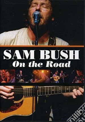 (Music Dvd) Sam Bush - On The Road cd musicale