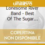 Lonesome River Band - Best Of The Sugar Hill Years cd musicale di Lonesome river band