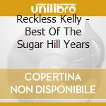 Reckless Kelly - Best Of The Sugar Hill Years cd
