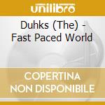 Duhks (The) - Fast Paced World cd musicale di The Duhks