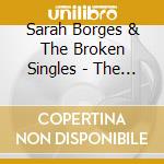 Sarah Borges & The Broken Singles - The Stars Are Out cd musicale di SARAH BORGES & BROKE SINGLES
