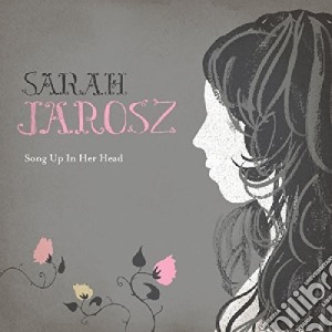 Sarah Jarosz - Song Up In Her Head cd musicale di JAROSZ SARAH