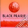 Black Prairie - A Tear In The Eye Is A Wound In The Heart cd