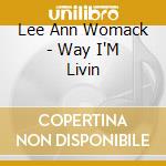 Lee Ann Womack - Way I'M Livin cd