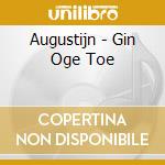 Augustijn - Gin Oge Toe cd
