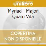 Myriad - Major Quam Vita cd