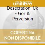 Desecration_Uk - Gor & Perversion cd