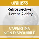 Retrospective - Latent Avidity cd