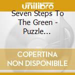Seven Steps To The Green - Puzzle -Reissue- cd
