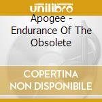 Apogee - Endurance Of The Obsolete cd