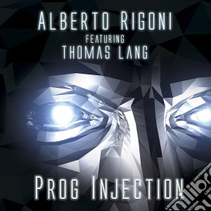 Alberto Rigoni Featuring Thomas Lang - Prog Injection cd musicale di Alberto Rigoni Featuring Thomas Lang