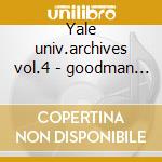 Yale univ.archives vol.4 - goodman benny manne shelly jones hank cd