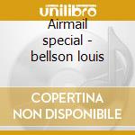 Airmail special - bellson louis cd