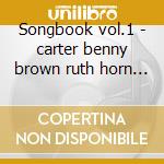 Songbook vol.1 - carter benny brown ruth horn shirley cd