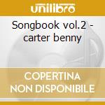 Songbook vol.2 - carter benny cd