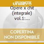 Opere x chit (integrale) vol.1: variazio cd
