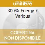 300% Energy / Various cd