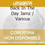 Back In The Day Jamz / Various cd