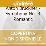 Anton Bruckner - Symphony No. 4 Romantic cd