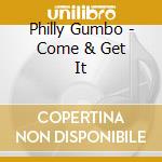 Philly Gumbo - Come & Get It cd