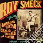 Roy Smeck - Plays Hawaiian Guitar,... cd