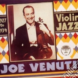 Joe Venuti - Violin Jazz 1927 To 1934 cd musicale di Joe Venuti