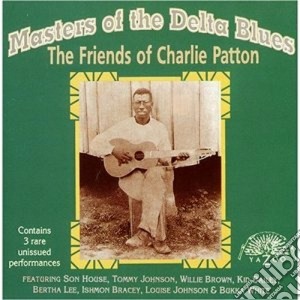 Son House / Bukka White & O. - Masters Of The Delta Blues: The Friends Of Charlie Patton cd musicale di Son house/bukka whit