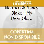 Norman & Nancy Blake - My Dear Old Southern Home cd musicale di Norman & nancy blake