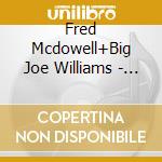 Fred Mcdowell+Big Joe Williams - Same (Dvd) cd