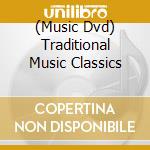 (Music Dvd) Traditional Music Classics cd