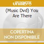 (Music Dvd) You Are There cd