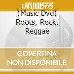 (Music Dvd) Roots, Rock, Reggae cd musicale di Shanachie