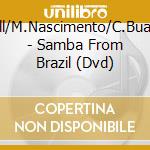 G.Gill/M.Nascimento/C.Buarque - Samba From Brazil (Dvd) cd