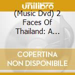 (Music Dvd) 2 Faces Of Thailand: A Musical Portrait cd