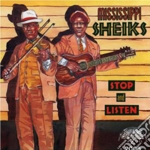 Mississippi Sheiks - Stop And Listen cd musicale di Sheiks Mississippi