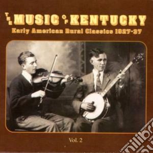 Music Of Kentucky - Vol.2 Americ.rural'27-37 cd musicale di The music of kentuchy