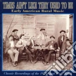 Times Ain't Like They Used To Be - Early Usa Rural Music Vol.1 cd