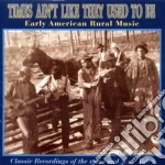 Times Ain't Like They Used To Be - Early Usa Rural Music Vol.2 cd