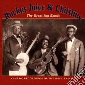Ruckus Juice & Chittlins - The Great Jug Bands Vol.1 cd musicale di Ruckus juice & chittlins