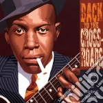 Back To The Crossroads - The Roots Robert Johnnson cd