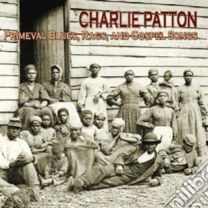 Charley Patton - Primeval Blues, Rags.. cd musicale di Patton Charlie