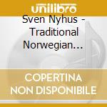 Sven Nyhus - Traditional Norwegian Fiddle Music cd musicale di Sven Nyhus