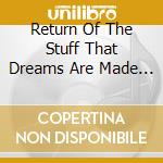 Return Of The Stuff That Dreams Are Made Of (The) (2 Cd) cd musicale di Artist Varius