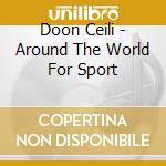 Doon Ceili - Around The World For Sport cd musicale di Doon Ceili
