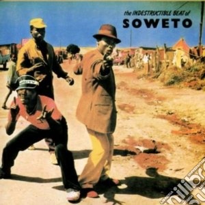 Indestructible Beat Of Soweto (The) / Various cd musicale di Beat Indestryctable